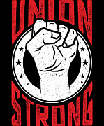 Union Strong Pro Labor Union Worker Protest Dark Digital Art by Nikita Goel