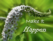 White Flower Inspirational Make It Happen Photograph by Smilin Eyes Treasures