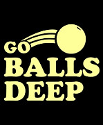 Balls deep #1 Digital Art by Flippin Sweet Gear