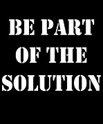 Be Part Of The Solution #1 Digital Art by Flippin Sweet Gear