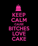 Bitches Love Cake Funny Birthday #1 Digital Art by Flippin Sweet Gear