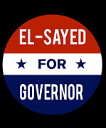 El Sayed For Governor 2018 #1 Digital Art by Flippin Sweet Gear