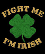 Fight Me Im Irish Vintage #1 Digital Art by Flippin Sweet Gear