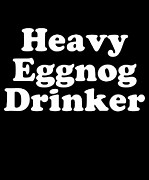 Heavy Eggnog Drinker #1 Digital Art by Flippin Sweet Gear