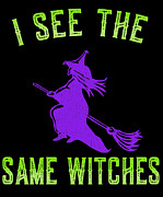 I See The Same Witches #1 Digital Art by Flippin Sweet Gear