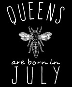 Queens Are Born In July #1 Digital Art by Flippin Sweet Gear