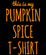 This Is My Pumpkin Spice #1 Digital Art by Flippin Sweet Gear