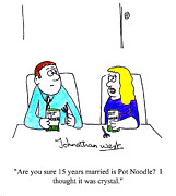 Are You Sure 15 Years Married Is Pot Noodle I Thought Drawing by John West