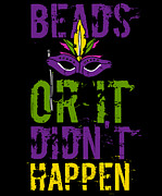 Beads or It Didnt Happen Mardi Gras Digital Art by Flippin Sweet Gear