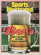 Beer How It Influences The Games We Play And Watch Sports Illustrated Cover Photograph by Sports Illustrated