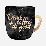 Drink Coffee And Do Good Digital Art by Elisabeth Fredriksson