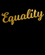 Equality Gold Digital Art by Flippin Sweet Gear