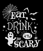 Halloween Quote Eat Drink and be Scary Digital Art by Matthias Hauser