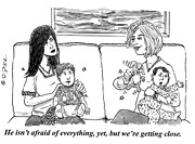 He Isn't Afraid Of Everything, Yet, But We're Getting Close Drawing by Doug Pike