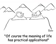 Of Course The Meaning Of Life Has Practical Applications Drawing by Baloo