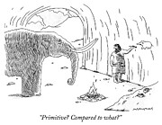 Primitive Compared To What Drawing by Mick Stevens