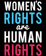 Womens Rights Are Human Rights Digital Art by Flippin Sweet Gear