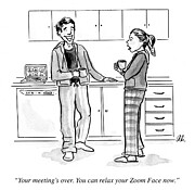 Your Meeting's Over. You Can Relax You Zoom Face Now Drawing by Ali Solomon