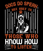 Dogs Do Speak But Only To Those Who Know How to Listen #1 Digital Art by Jacob Zelazny