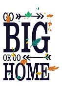 Go Big or Go Home #1 Digital Art by Jacob Zelazny