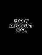 How About No #1 Digital Art by Jacob Zelazny