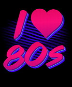 I Love the 80s #1 Digital Art by Flippin Sweet Gear