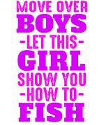 Move Over Boys Let This Girl Show You How To Fish #1 Digital Art by Jacob Zelazny