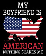 Nothing Scares Me My Boyfriend Is American USA #1 Digital Art by Toms Tee Store