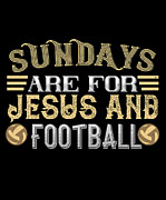 Sundays are for jesus and football #1 Digital Art by Jacob Zelazny