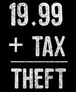 1999 Plus Tax Equals Taxation Is Theft Digital Art by Flippin Sweet Gear