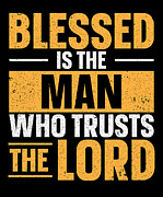 Blessed Is The Man Who Trusts The Lord Jesus Faith #2 Digital Art by Toms Tee Store