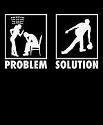 Bowling Bowling Player Statement Problem Solution #2 Digital Art by Toms Tee Store