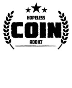 Hopeless Coin Addict Funny Addiction #2 Digital Art by Jacob Zelazny