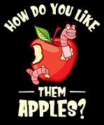 How Do You Like Them Apples Apple Harvest Fruits #2 Digital Art by Toms Tee Store