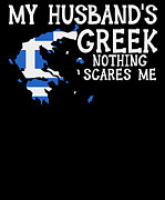 Nothing Scares Me Wife Husband Greece Married Greek #2 Digital Art by Toms Tee Store