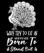 Peacock Stand Out Inspirational Peacock Lover Positivity #2 Digital Art by Toms Tee Store