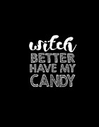 Witch Better Have My Candy #2 Digital Art by Jacob Zelazny