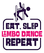 Eat Sleep Limbo Dance Repeat Limbo Dancing #3 Digital Art by Toms Tee Store