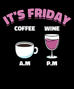 Friday Coffee Wine Drinking Caffeine Alcohol #3 Digital Art by Toms Tee Store