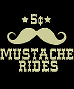 5 Cent Mustache Rides Sarcastic Funny Digital Art by Flippin Sweet Gear