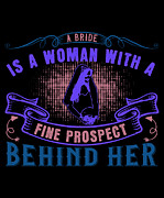 A bride is a woman with a fine prospect of happiness behind her 01 Digital Art by Jacob Zelazny