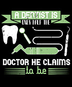A dentist is only half the doctor he claims to be Digital Art by Jacob Zelazny