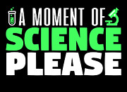A Moment of Science Please Funny Pun Digital Art by Jacob Zelazny