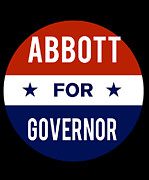 Abbott For Governor Digital Art by Flippin Sweet Gear