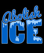 Abolish ICE Digital Art by Flippin Sweet Gear