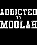 Addicted To Moolah Digital Art by Flippin Sweet Gear