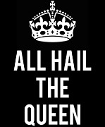 All Hail The Queen Digital Art by Flippin Sweet Gear