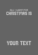 All I Want For Chirstmas Is Your Text Drawing by Anh Nguyen