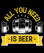 All You Need Is Beer Digital Art by Jacob Zelazny