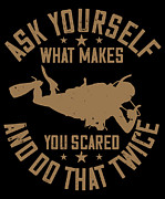 Ask yourself what makes you scared and do that twice Digital Art by Jacob Zelazny